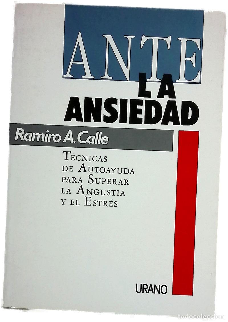 Livres: Ante la ansiedad - Calle, Ramiro A