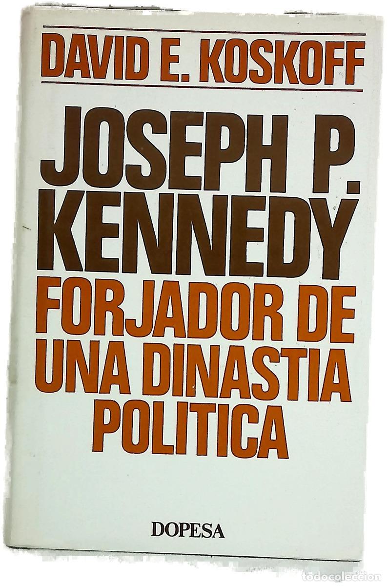 Libros: Joseph P. Kennedy forjador de una dinastia pol&iacute;tica