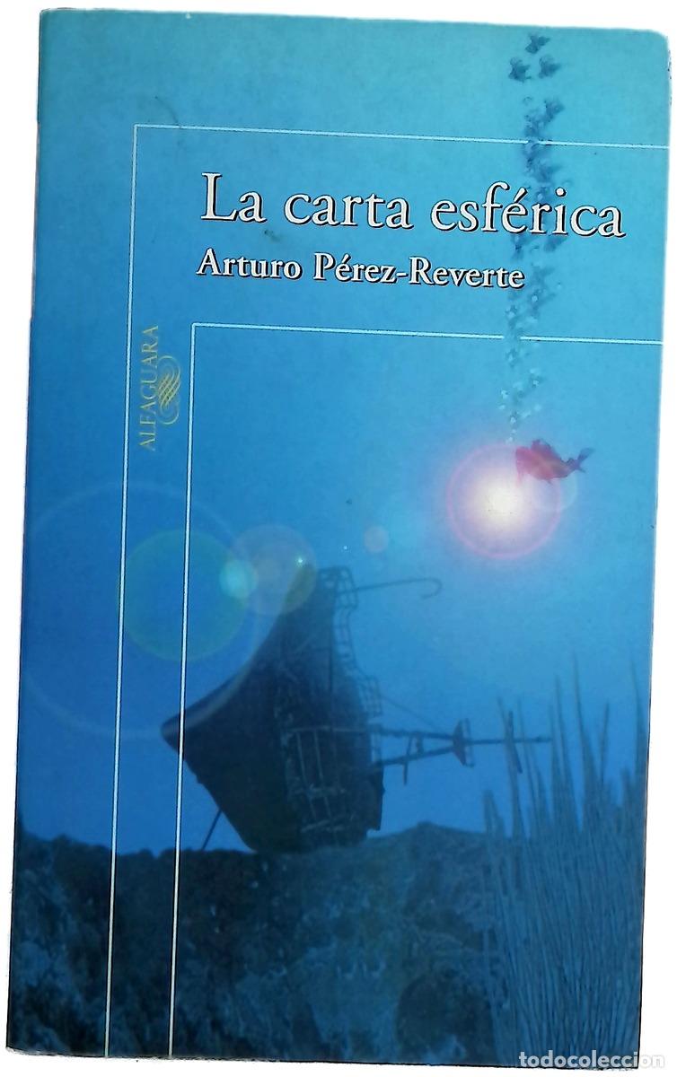 Libros: La carta esf&eacute;rica - P&eacute;rez-Reverte, Arturo