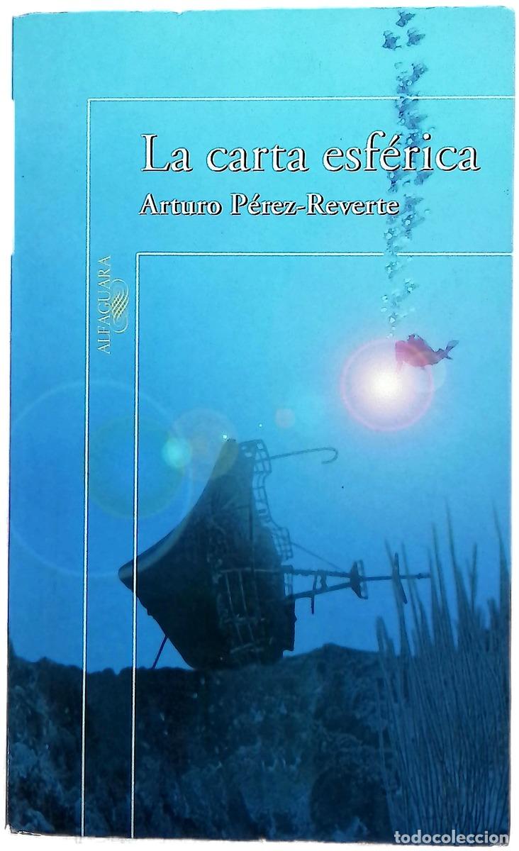 Libros: La carta esf&eacute;rica - P&eacute;rez-Reverte, Arturo