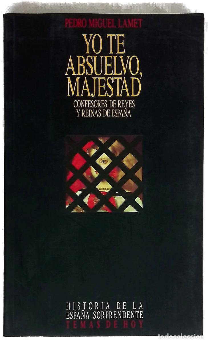 books: Yo te absuelvo, majestad confesores de reyes y reinas de Espa&ntilde;a