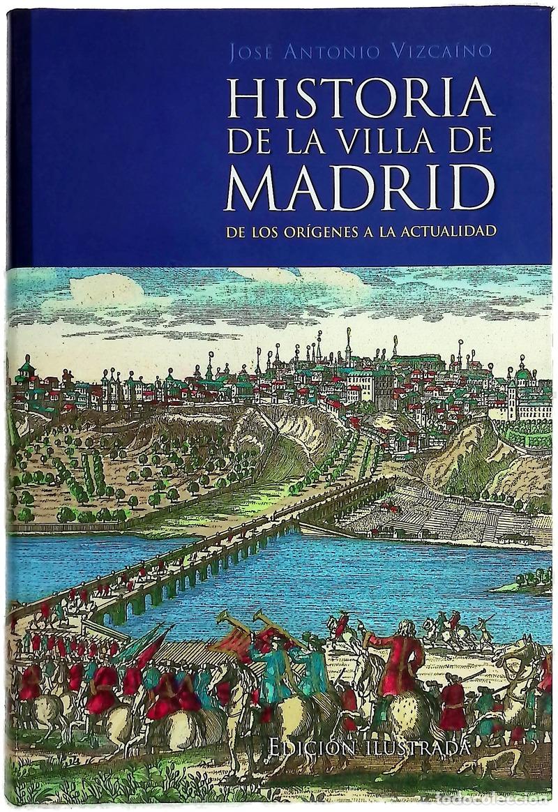 Libri di seconda mano: Historia de la villa de Madrid de los or&iacute;genes a la actualidad