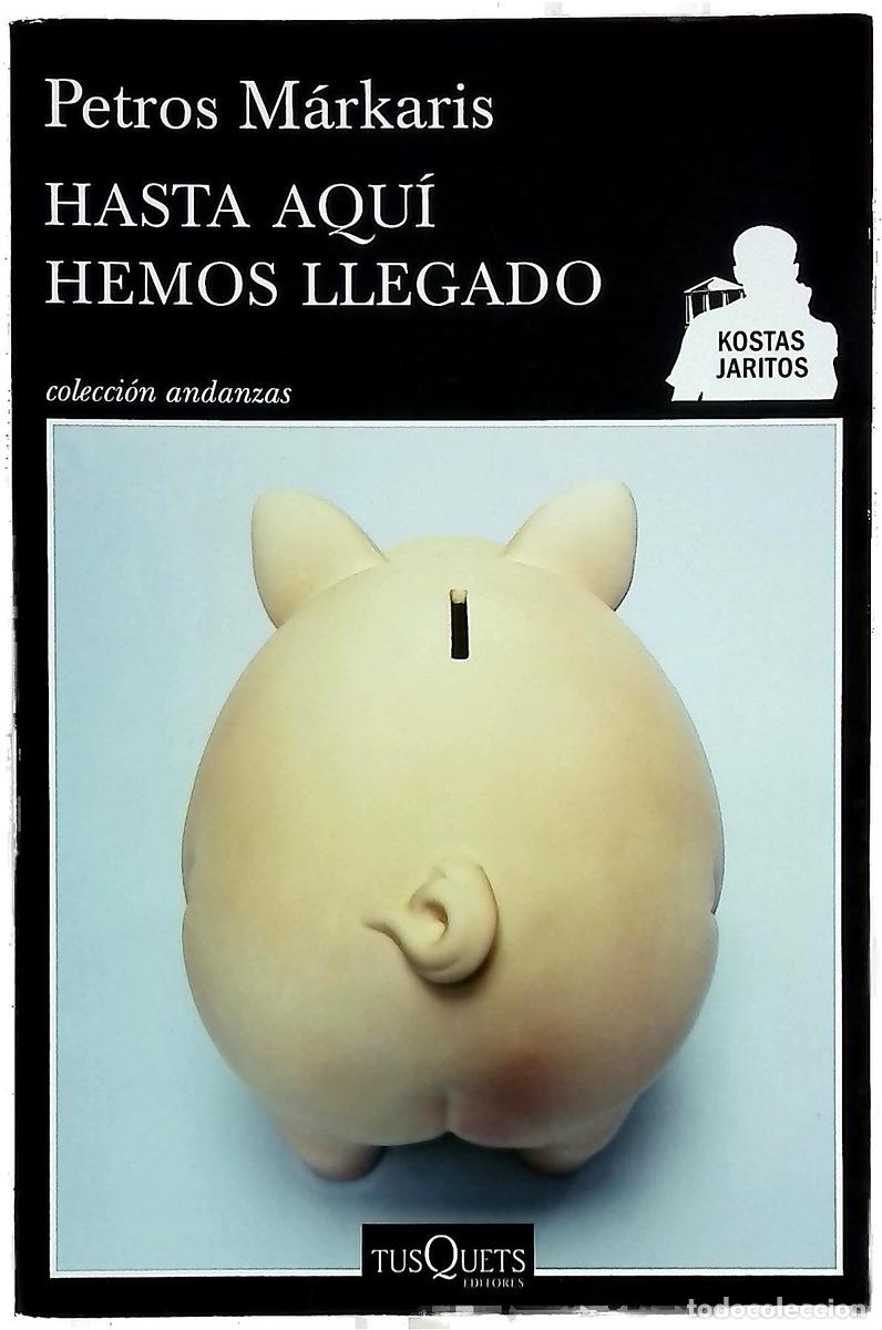 B&uuml;cher: Hasta aqu&iacute; hemos llegado - Markaris, Petros; Samar&aacute; Spiliotopulu, Ersi Marina