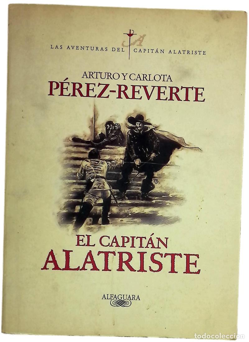 Libros: El capit&aacute;n Alatriste - P&eacute;rez-Reverte, Arturo; P&eacute;rez-Reverte, Carlota