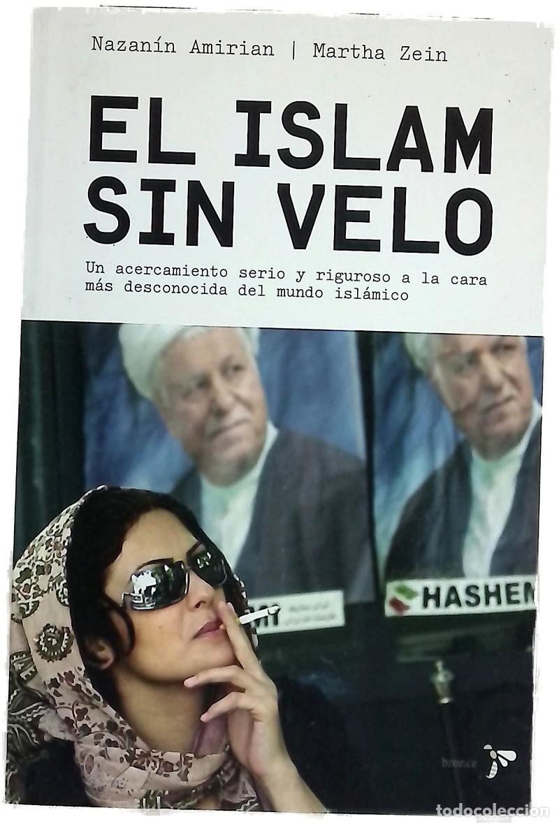 books: El islam sin velo un acercamiento serio y riguroso a la cara m&aacute;s desconocida del mundo isl&aacute;mico