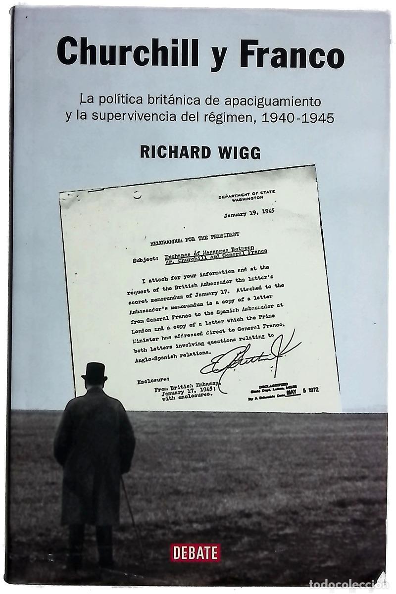 books: Churchill y Franco la pol&iacute;tica brit&aacute;nica de apaciguamiento y la supervivencia del r&eacute;gimen, 1940-1945