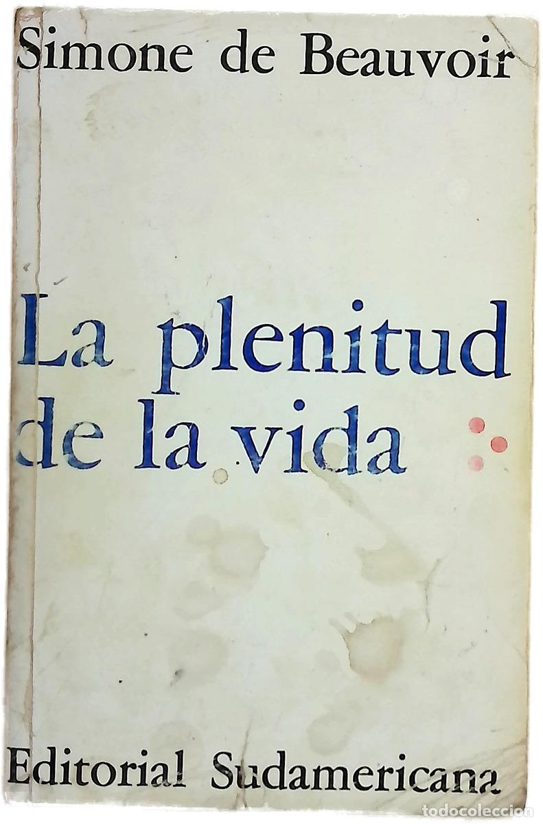 Livres: La plenitud de la vida - Beauvoir, Simone de; Bullrich, Silvina