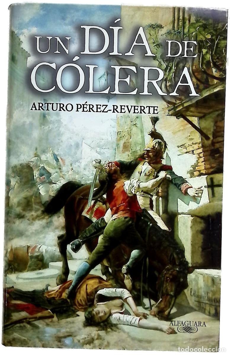 Libros: Un d&iacute;a de c&oacute;lera - P&eacute;rez-Reverte, Arturo