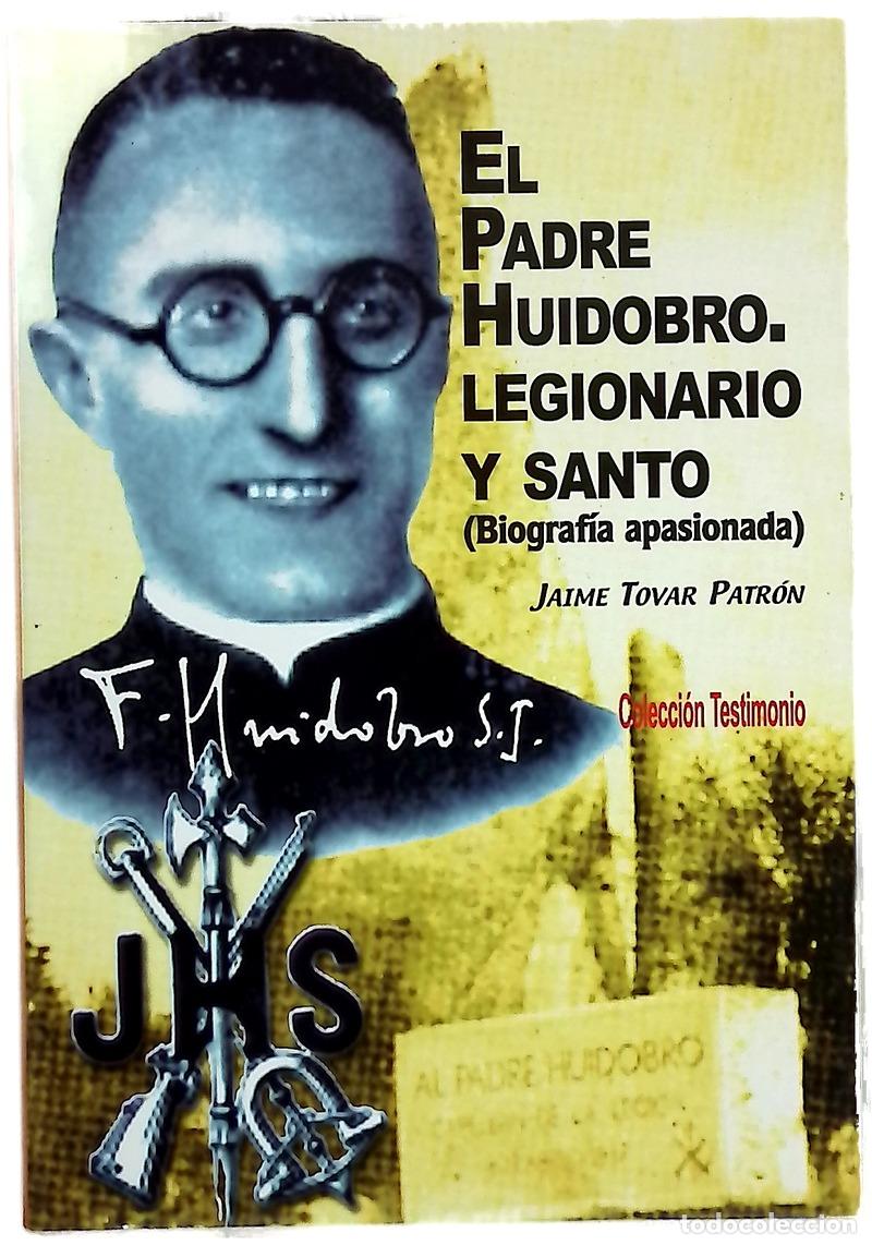 Libros: El padre Huidobro, legionario y santo (biograf&iacute;a apasionada)