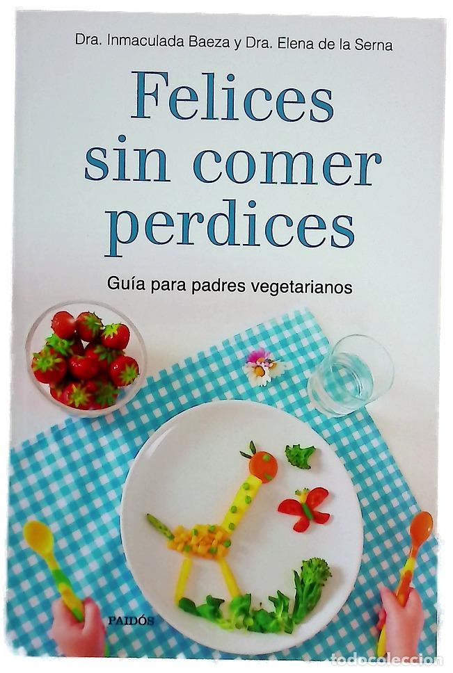 Livros em segunda m&atilde;o: Felices sin comer perdices : gu&iacute;a para padres vegetarianos