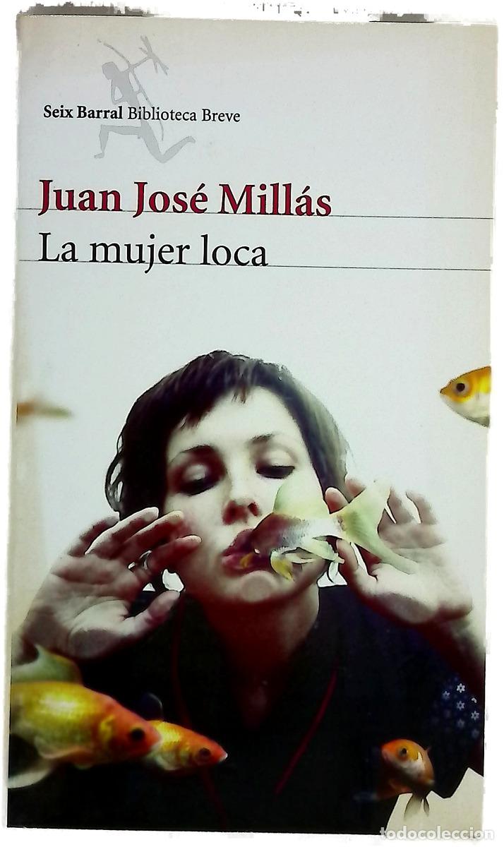 Libros: La mujer loca - Mill&aacute;s, Juan Jos&eacute;