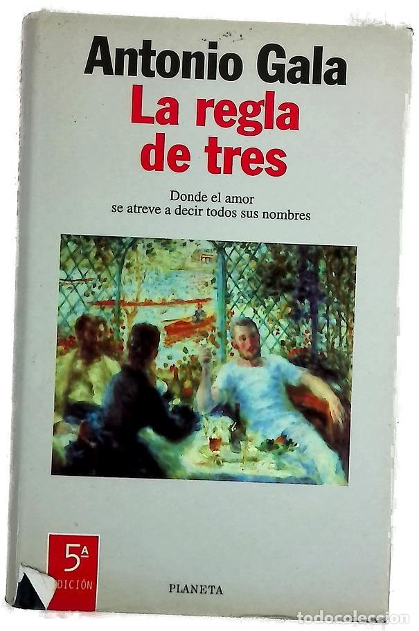 Libros: La regla de tres - Gala, Antonio