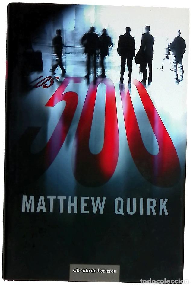 Libros: Los 500 - Quirk, Matthew; Rey, Santiago del