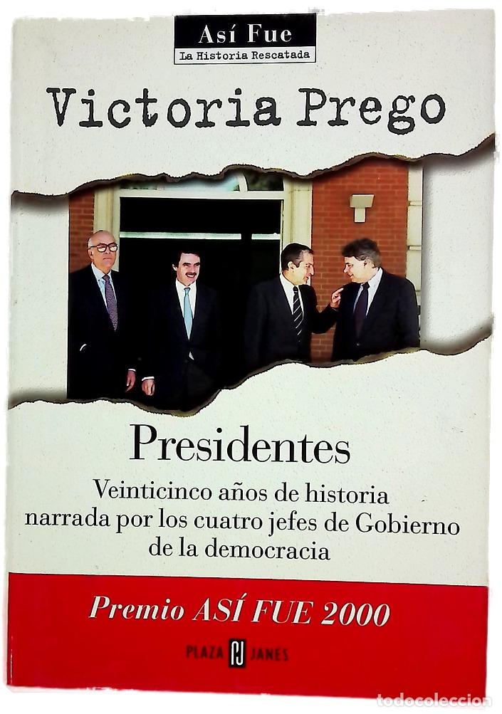Libros: Presidentes veinticinco a&ntilde;os de historia narrada por los cuatro jefes de Gobierno de la democracia