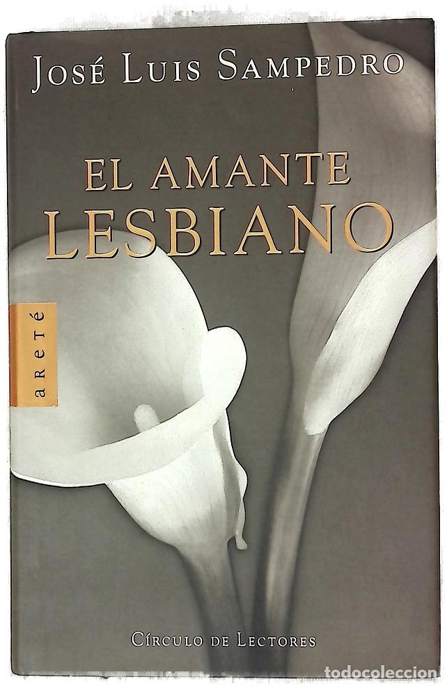 Libros: El amante lesbiano - Sampedro, Jos&eacute; Luis