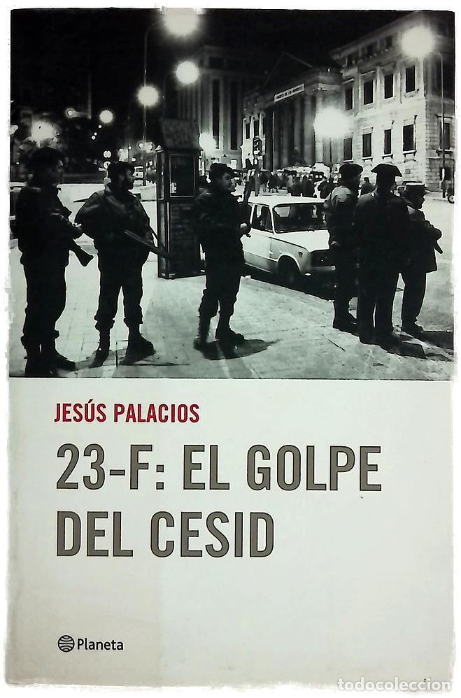 Libros: 23-F: el golpe del CESID - Palacios, Jes&uacute;s