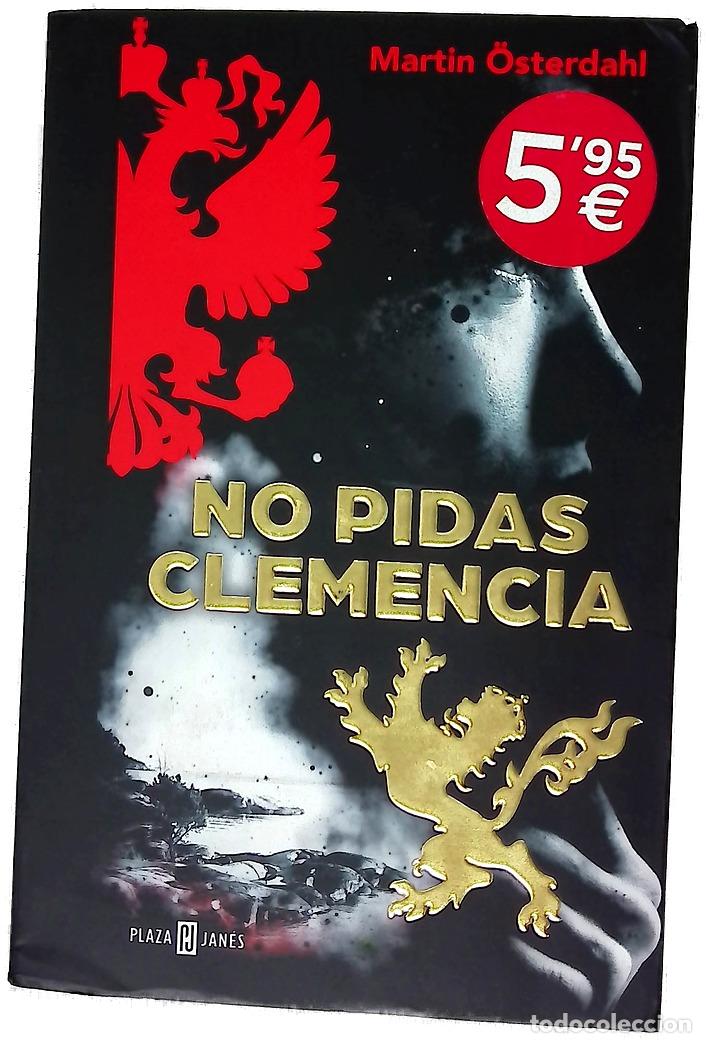 Libros: No pidas clemencia - &Ouml;sterdahl, Martin; Valle, Carlos del