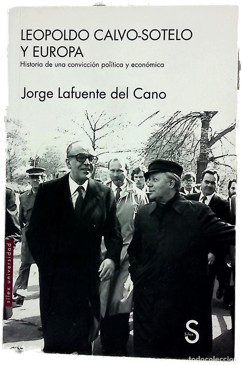 books: Leopoldo Calvo-Sotelo y Europa : historia de una convicci&oacute;n pol&iacute;tica y econ&oacute;mica