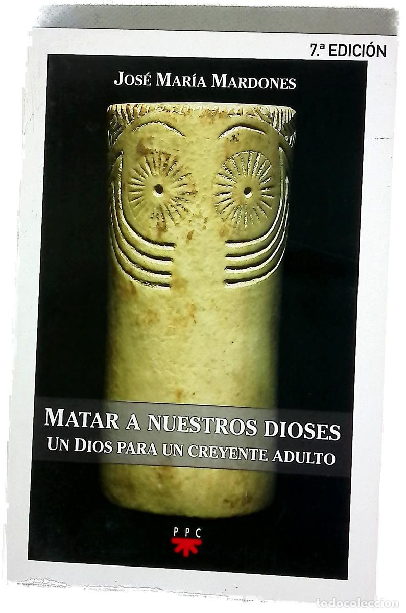 B&uuml;cher: Matar a nuestros dioses un Dios para un creyente adulto