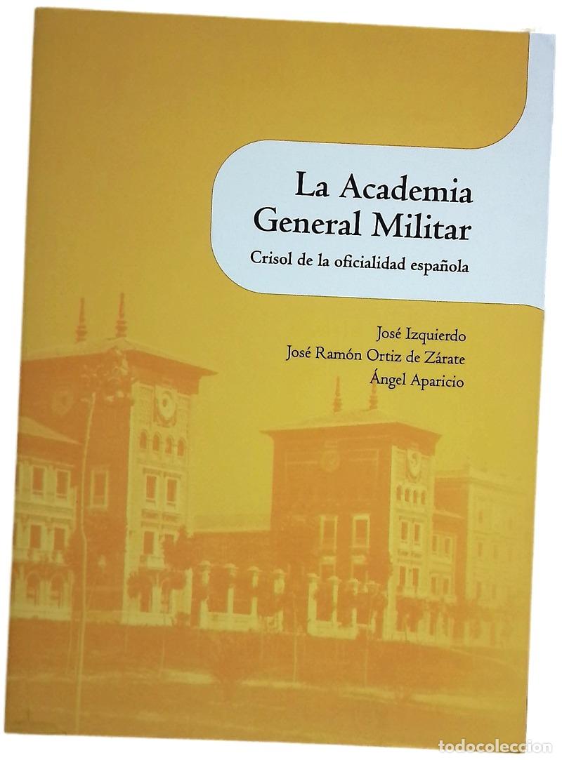 Libri di seconda mano: La Academia General Militar : crisol de la oficialidad espa&ntilde;ola