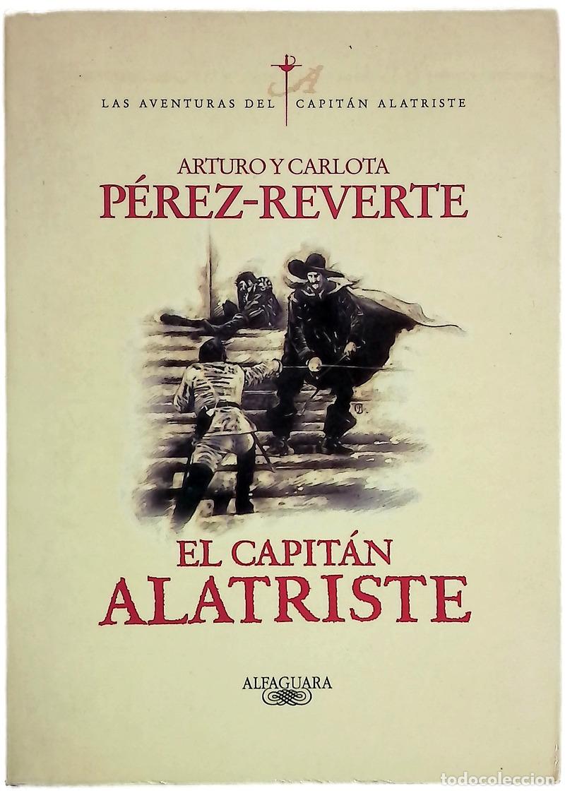 Libros: El capit&aacute;n Alatriste - P&eacute;rez-Reverte, Arturo; P&eacute;rez-Reverte, Carlota
