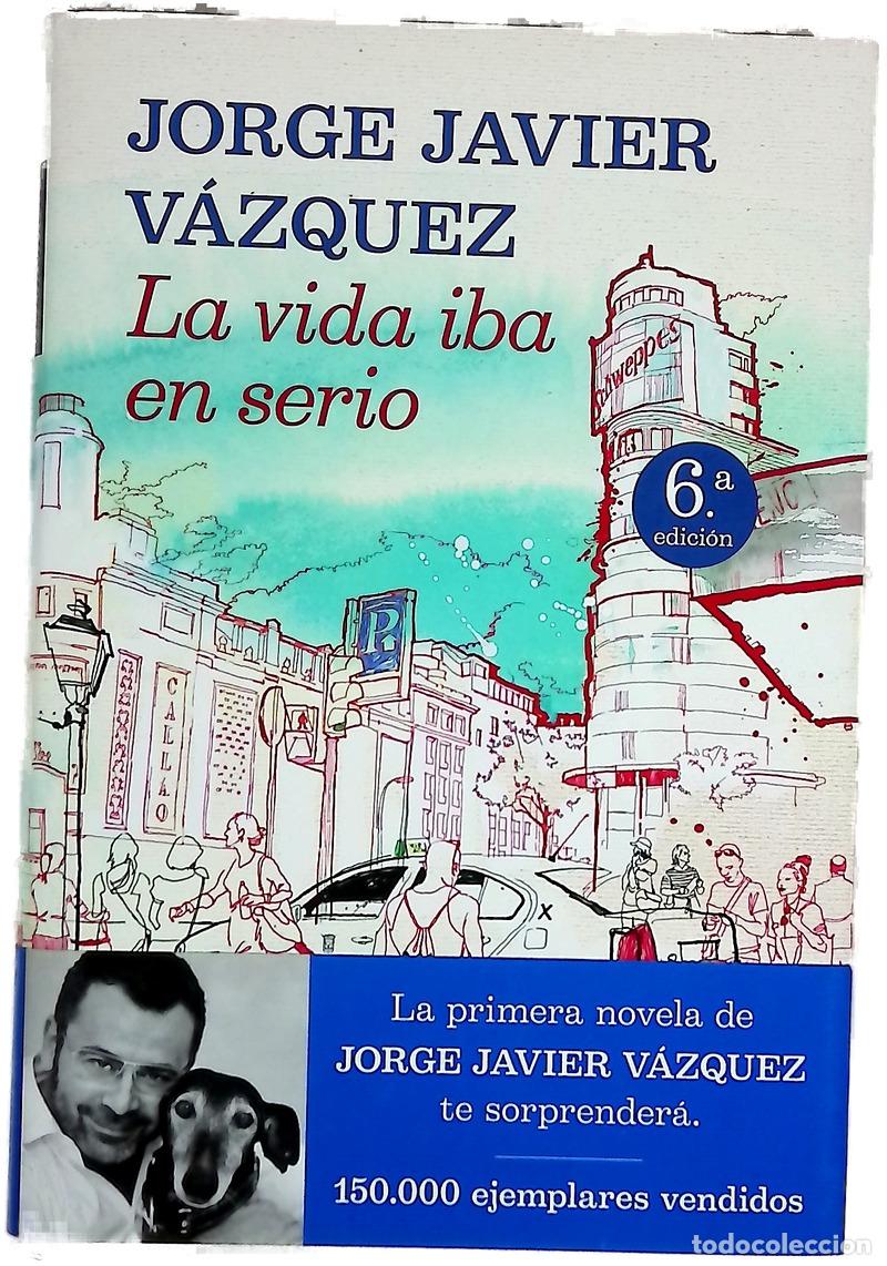 Libri di seconda mano: La vida iba en serio - V&aacute;zquez, Jorge Javier