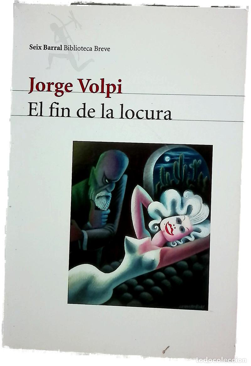 Libros: El fin de la locura - Volpi, Jorge