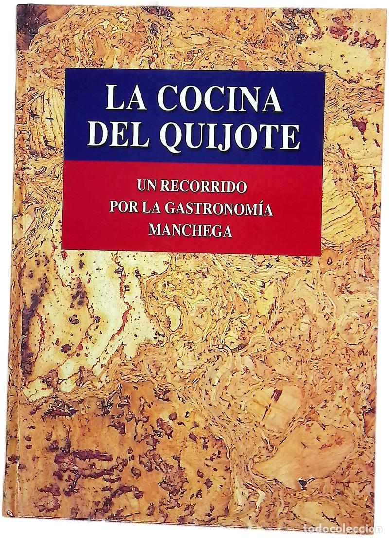 Libros: La cocina del Quijote un recorrido por la gastronom&iacute;a manchega