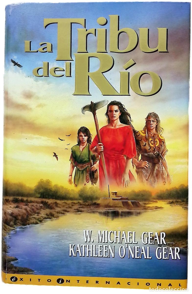 books: La tribu del r&iacute;o - Gear, W. Michael; Gear, Kathleen O'Neal; Tapia, Sonia