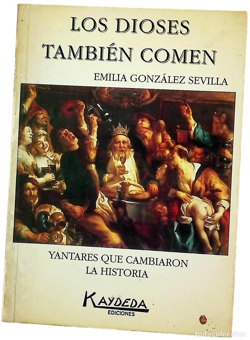 Libri di seconda mano: Los dioses tambi&eacute;n comen - Gonz&aacute;lez Sevilla, Mar&iacute;a Emilia