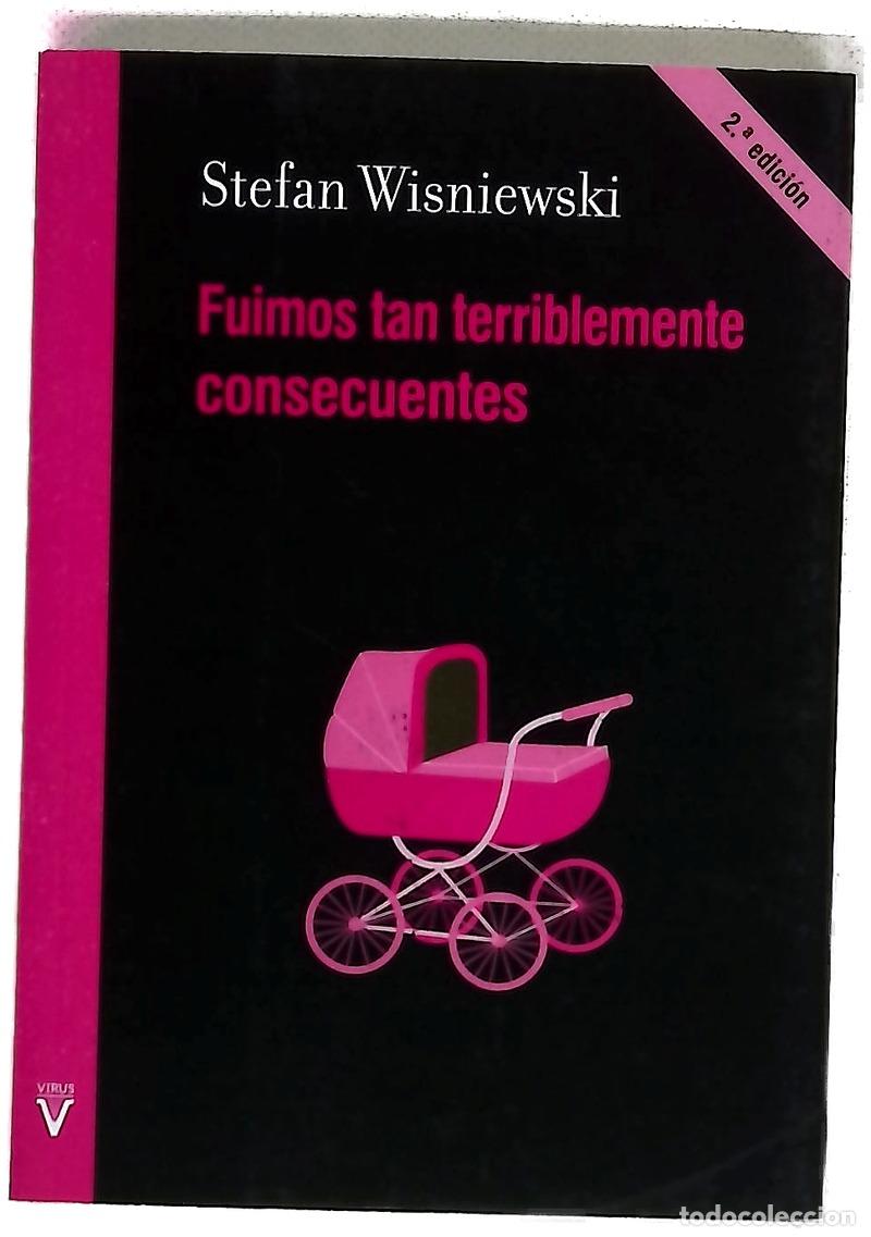 Livres: Fuimos tan terriblemente consecuentes ; seguido de &rdquo;La guerrilla urbana ya es historia&rdquo; (comunica...