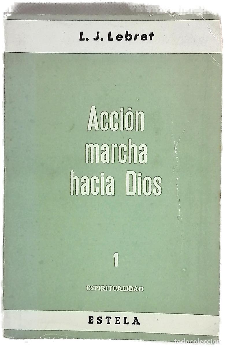 Livres: Acci&oacute;n marcha hacia Dios - L. J. Lebret