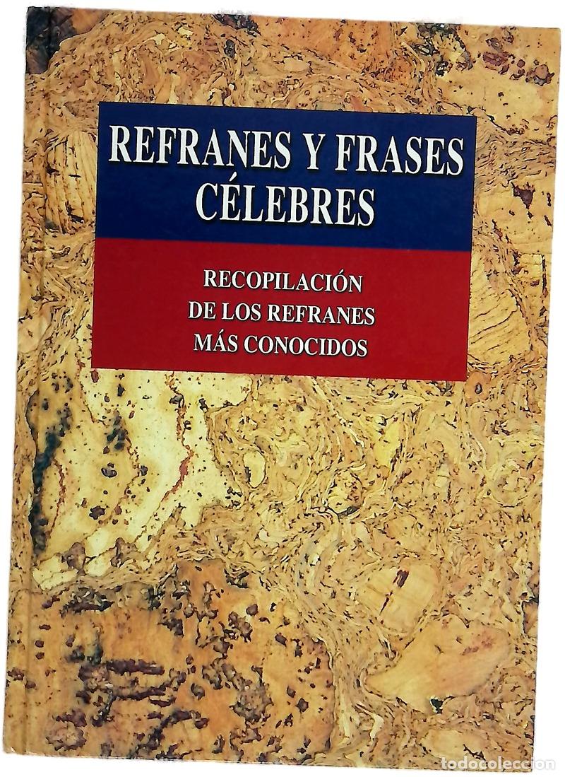 Livres: Refranes y frases c&eacute;lebres (recopilaci&oacute;n de los refranes m&aacute;s conocidos)