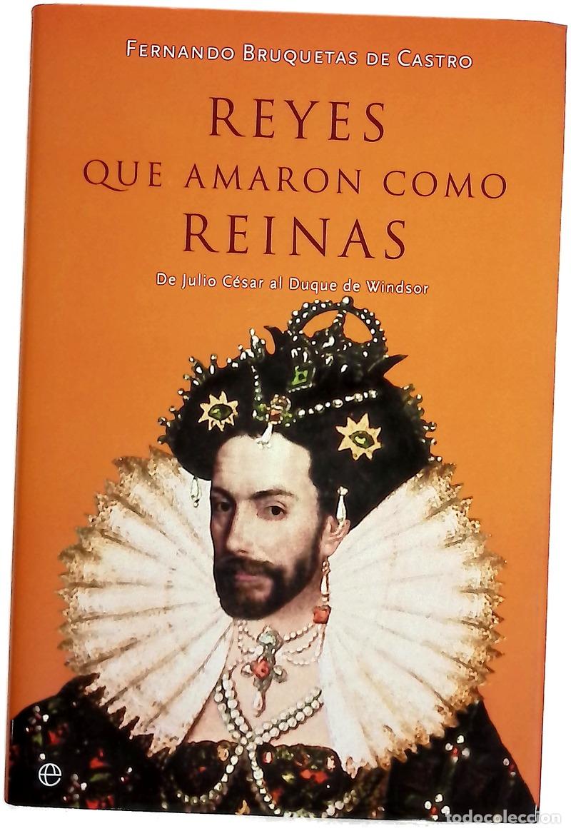 Libros: Reyes que amaron como reinas de Julio C&eacute;sar al Duque de Windsor - Foto 1