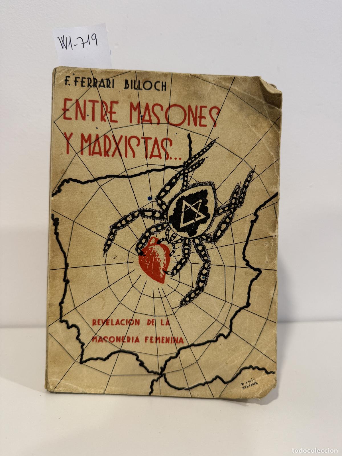 Libros: FERRARI BILLOCH, F. - Entre masones y marxistas. Confesiones de un Rosa - Cruz. Revelaci&oacute;n de la mas