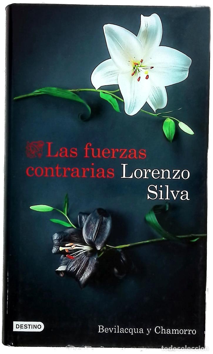 Libros: Las fuerzas contrarias - Silva, Lorenzo