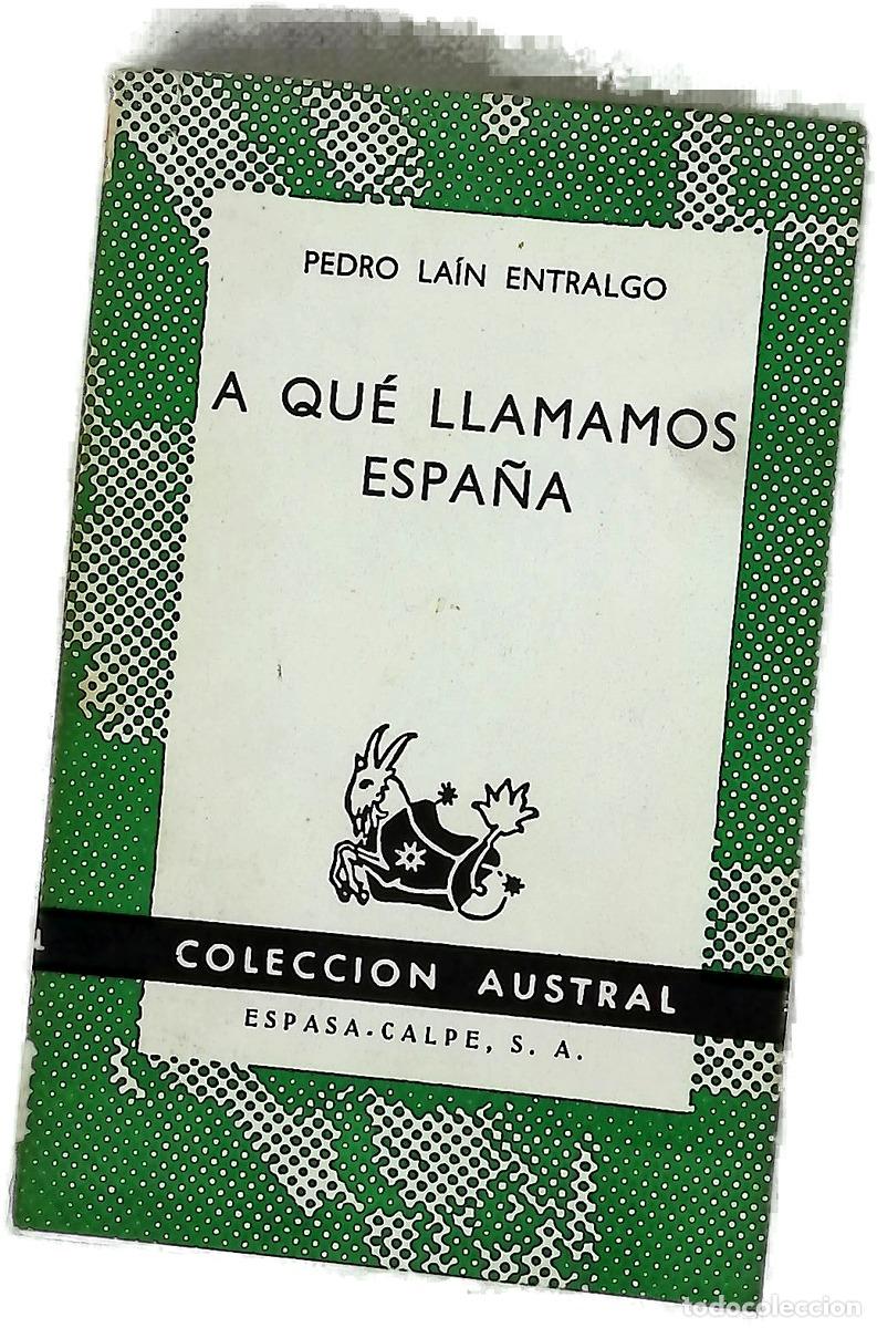 books: A qu&eacute; llamamos Espa&ntilde;a - La&iacute;n Entralgo, Pedro
