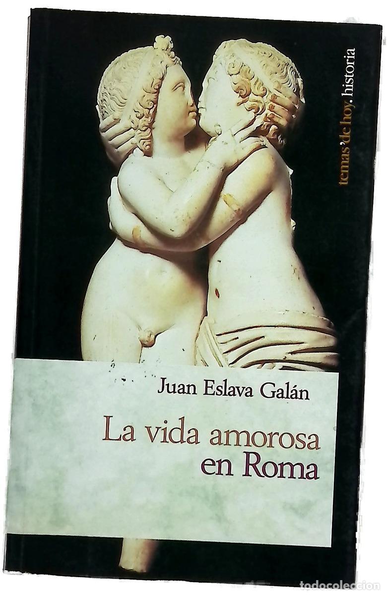 books: La vida amorosa en Roma - Eslava Gal&aacute;n, Juan