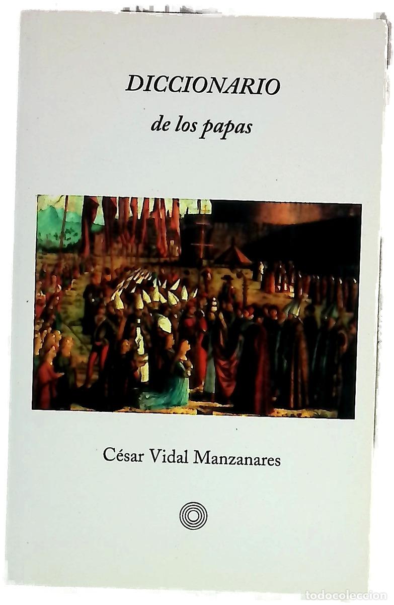 Libros: Diccionario de los papas - Vidal, C&eacute;sar