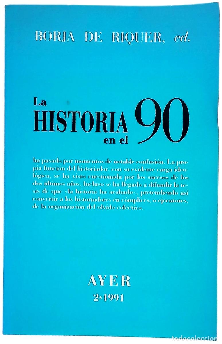 Libros: La Historia en el 90 - Riquer i Permanyer, Borja de; Leiberich, Michel