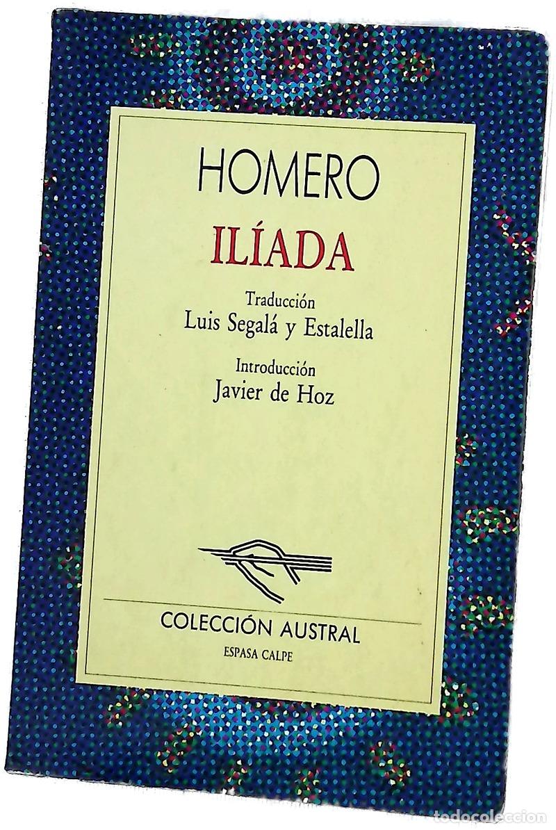 Livres: Il&iacute;ada - Homero; Segal&aacute; y Estalella, Luis; Hoz, Javier de