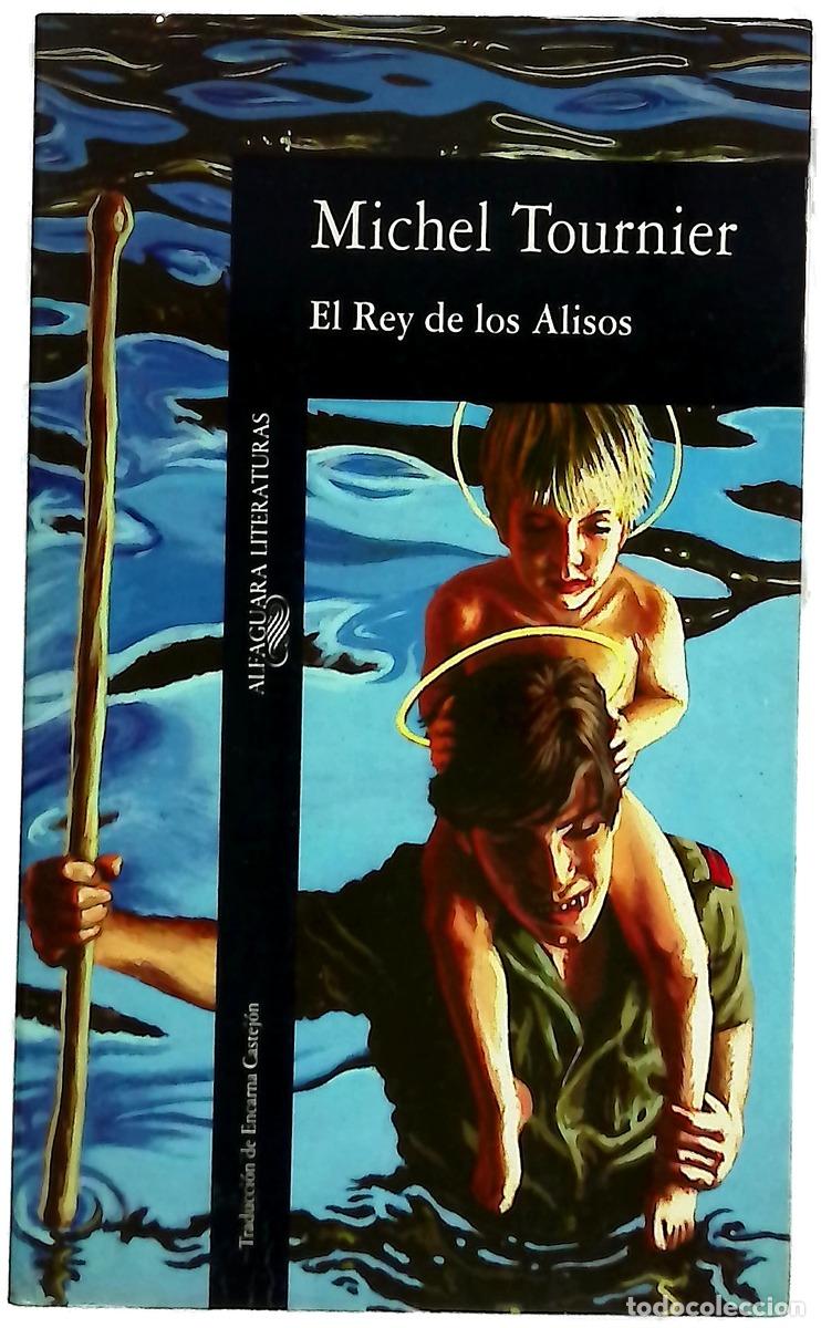 B&uuml;cher: El rey de los alisos - Tournier, Michel; Castej&oacute;n, Encarna