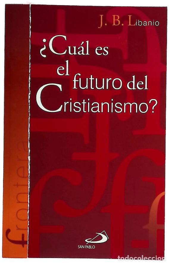 Libros: &iquest;Cu&aacute;l es el futuro del Cristianismo?