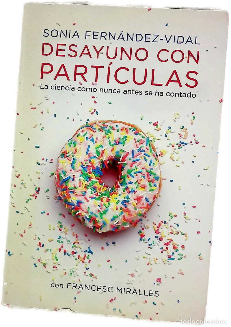 Livres: Desayuno con part&iacute;culas : la ciencia como nunca antes se ha contado