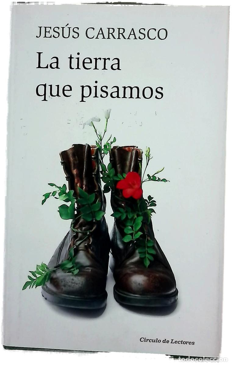Livres: La tierra que pisamos - Carrasco, Jes&uacute;s
