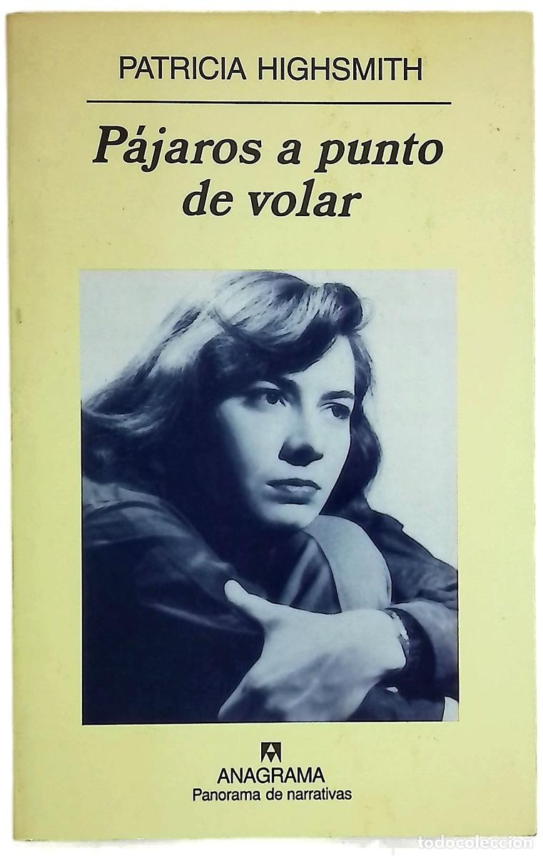 Libros: Pajaros a punto de volar - Highsmith, Patricia