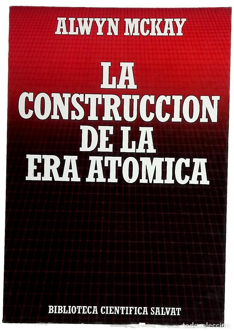 Libros: La construcci&oacute;n de la era at&oacute;mica