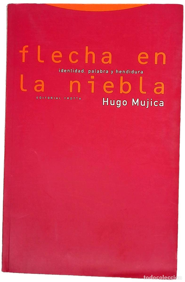 Libros: Flecha en la niebla identidad, palabra y hendidura