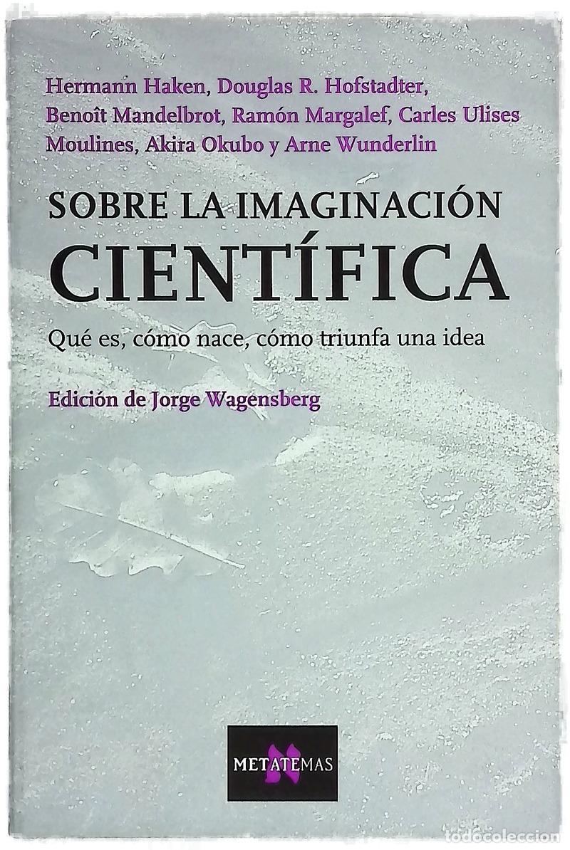 Libros: Sobre la imaginaci&oacute;n cient&iacute;fica una convocatoria de Jorge Wagensberg