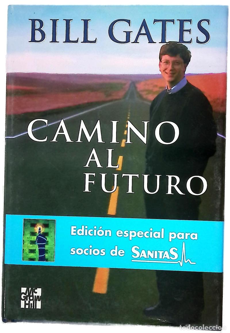 Libros: Camino al futuro - Gates, Bill; Myhrvold, Nathan; Rinearson, Peter